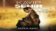 مسلسل المدينة المفقودة التركي Kayip Sehir
